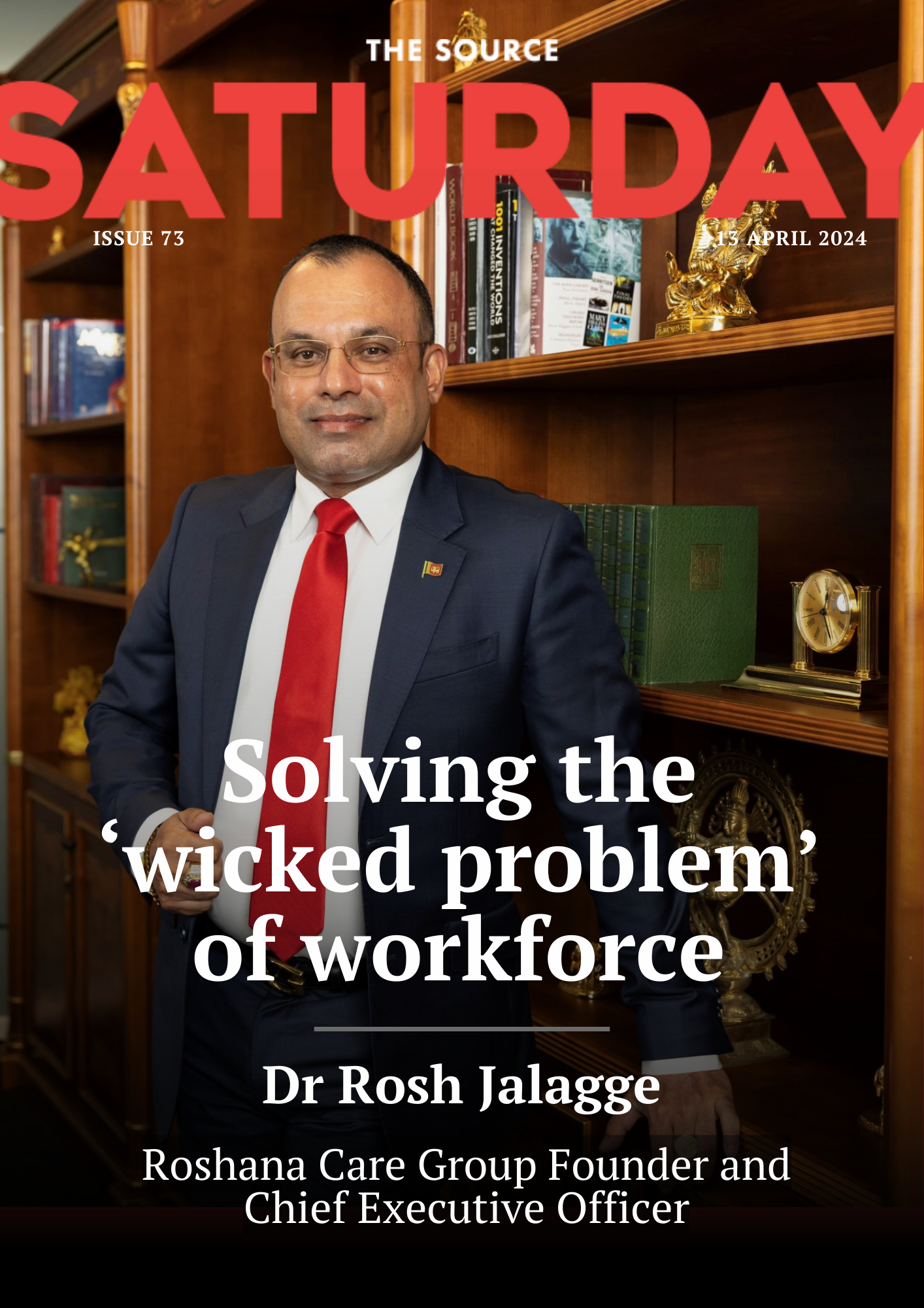 Issue 73 - Dr Rosh Jalagge - Roshana Care Group Founder and Chief Executive Officer