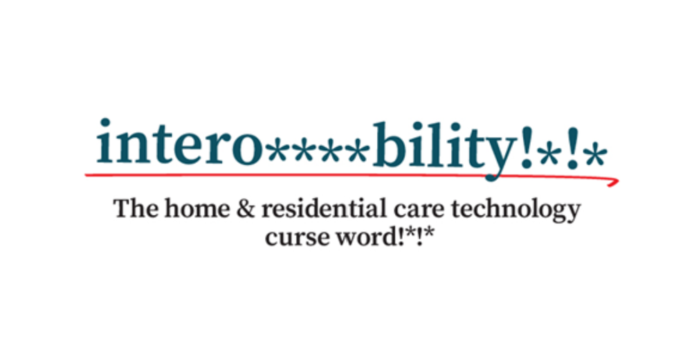 Interoperability - the home & residential care technology curse word post image