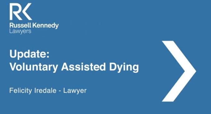 Attention VIC aged care providers: Russell Kennedy releases briefing video on new Voluntary Assisted Dying (VAD) laws post image